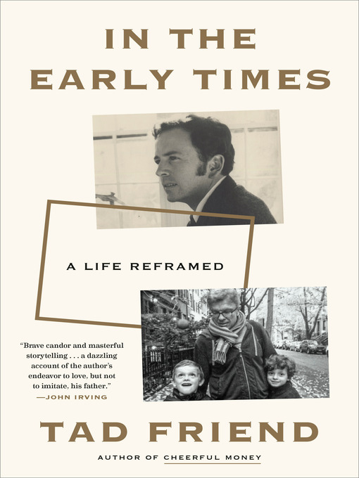 Title details for In the Early Times by Tad Friend - Available
